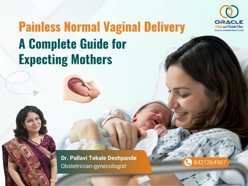 Painless Normal Vaginal Delivery in Pune – Guide for expecting mothers during pregnancy and natural birth